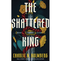 The Shattered King