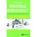 Patterns of Industrial Bureaucracy