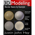 3D Modeling: Blender Basics by Example