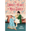 The Unruly Heart of Miss Darcy