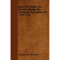 Diary Of Gaspar De Portola During The California Expedition Of 1769-1770