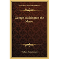 George Washington the Mason