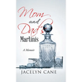 Mom and Dad's Martinis: A Memoir