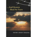 ... and Heaven Shed No Tears