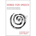 Wired for Speech: How Voice Activates and Advances the Human-Computer Relationship