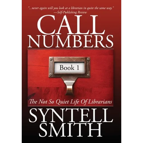 Call Numbers: The Not So Quiet Life Of Librarians