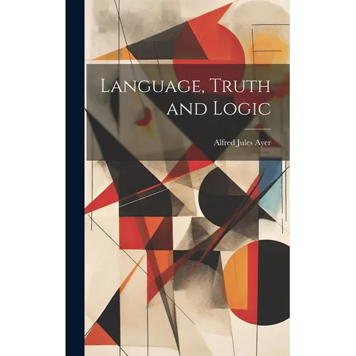 Language, Truth and Logic