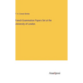 French Examination Papers Set at the University of London