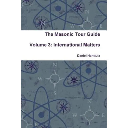 The Masonic Tour Guide - Volume 3