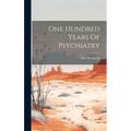 One Hundred Years Of Psychiatry