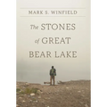 The Stones of Great Bear Lake