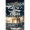 From Darkness to Light: Preparing for a Glorious Future