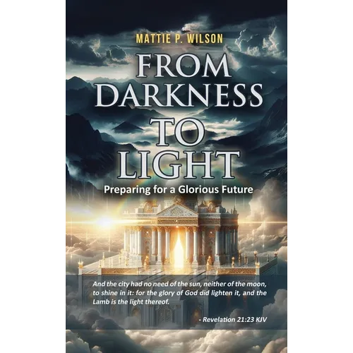 From Darkness to Light: Preparing for a Glorious Future