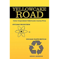 Yellowcake Road: Cotter Corporation's unfortunate journey from Nuclear Production to Nuclear Waste Recycle