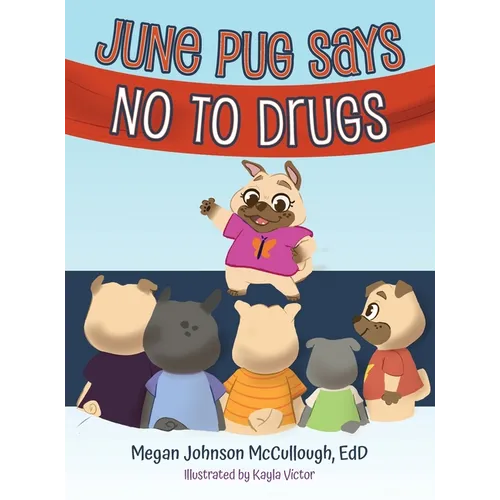 June Pug Says No to Drugs