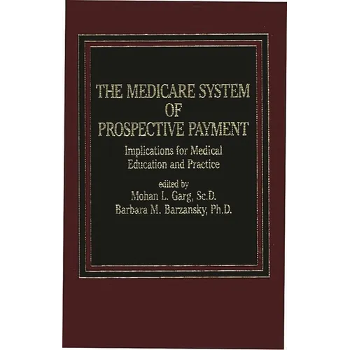 The Medicare System of Prospective Payment: Implications for Medical Education and Practice