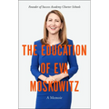 The Education of Eva Moskowitz: A Memoir
