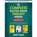 The Complete Dialectal Behavior Therapy Workbook: 3-Books-In-1: Proven DBT Skills For Mental Wellness, Trauma Recovery & Lasting Transformation Conque