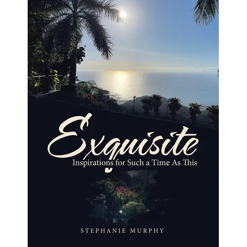 Exquisite: Inspirations for Such a Time As This