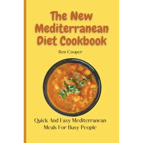The New Mediterranean Diet Cookbook: Quick And Easy Mediterranean Meals For Busy People