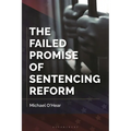 The Failed Promise of Sentencing Reform