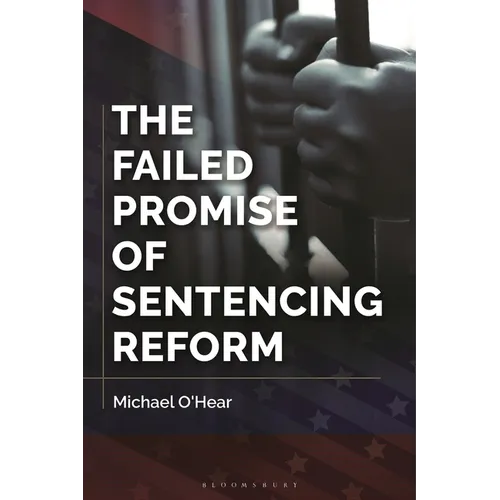 The Failed Promise of Sentencing Reform