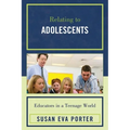 Relating to Adolescents: Educators in a Teenage World