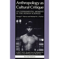Anthropology as Cultural Critique: An Experimental Moment in the Human Sciences