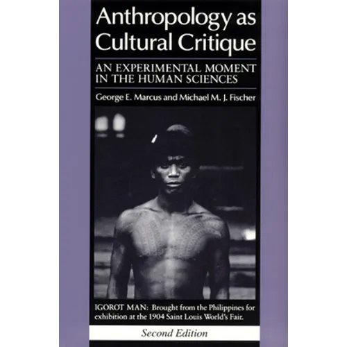 Anthropology as Cultural Critique: An Experimental Moment in the Human Sciences