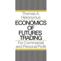 Economics of Futures Trading: For Commercial and Personal Profit