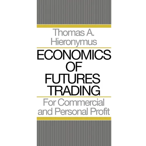 Economics of Futures Trading: For Commercial and Personal Profit