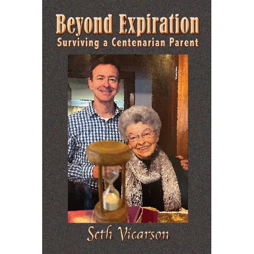 Beyond Expiration: Surviving a Centenarian Parent