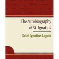 The Autobiography of St. Ignatius