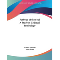 Pathway of the Soul A Study in Zodiacal Symbology
