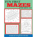Fun First Mazes for Kids 4-8