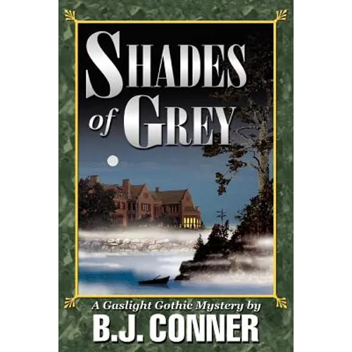 Shades of Grey: A Gaslight Gothic Mystery