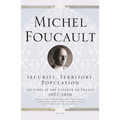 Security, Territory, Population: Lectures at the Collège de France 1977--1978