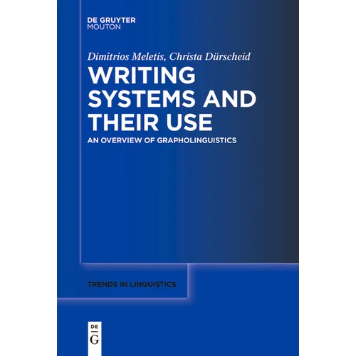 Writing Systems and Their Use: An Overview of Grapholinguistics
