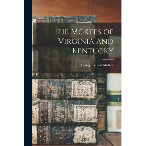 The McKees of Virginia and Kentucky