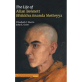 The Life of Allan Bennett, Bhikkhu Ananda Metteyya (Volume 1)