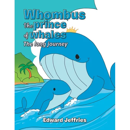 Whombus the prince of whales: The long journey