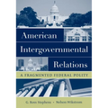 American Intergovernmental Relations: A Fragmented Federal Polity