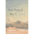 You Duped Me, O Lord