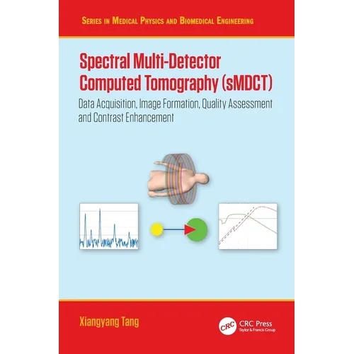Spectral Multi-Detector Computed Tomography (sMDCT): Data Acquisition, Image Formation, Quality Assessment and Contrast Enhancement