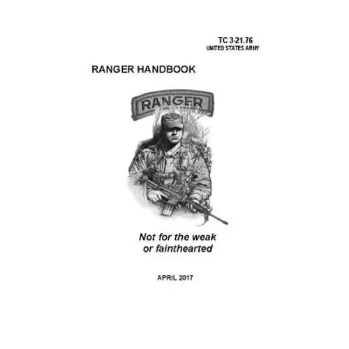 Ranger Handbook: TC 3-21.76 (April 2017 Edition)