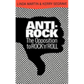 Anti-Rock: The Opposition to Rock 'n' Roll