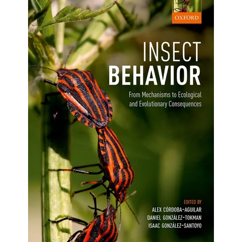 Insect Behavior: From Mechanisms to Ecological and Evolutionary Consequences