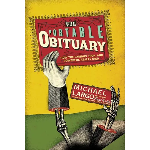 The Portable Obituary: How the Famous, Rich, and Powerful Really Died