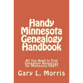 Handy Minnesota Genealogy Handbook: All You Need to Find Genealogy Resources for Minnesota FAST!