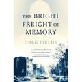 The Bright Freight of Memory